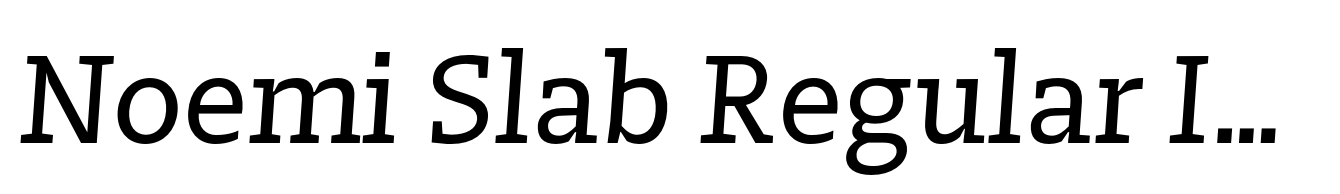 Noemi Slab Regular Italic